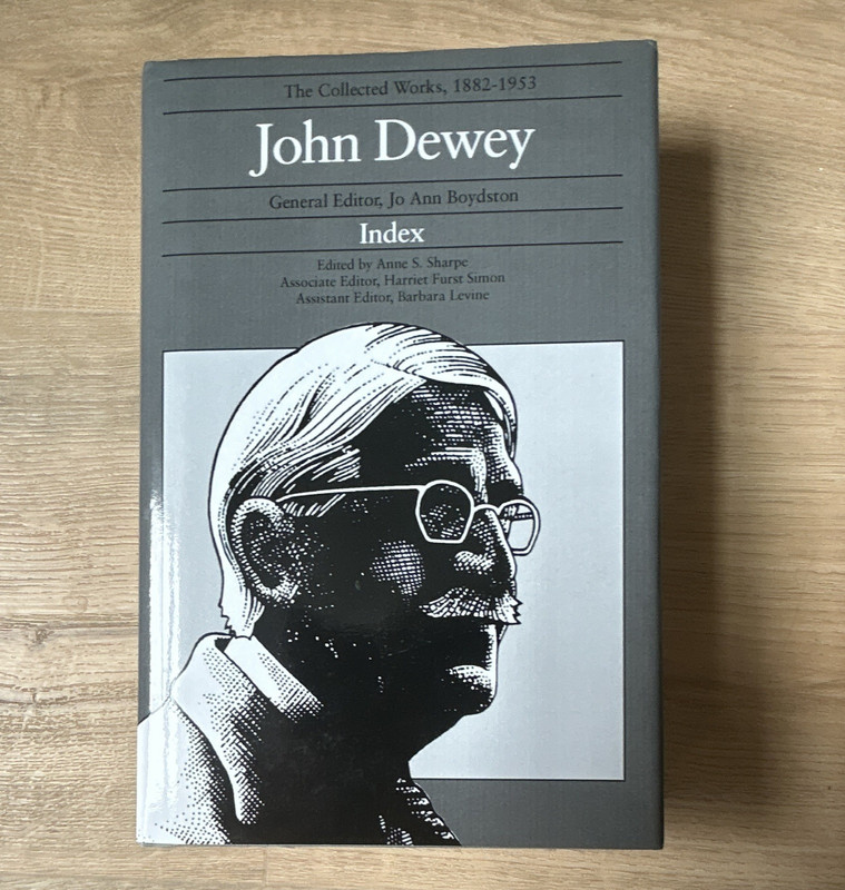 Collected Works 1882-1953 John Dewey Index by Boydston, Sharpe & More