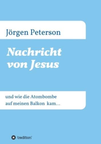 Thumbnail - Nachricht Von Jesus Und Wie Die Atombombe Auf Meinen Balkon Kam...