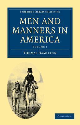 Men and Manners in America Hamilton Paperback 9781108002752 Volume 1