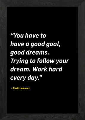 Carlos alcaraz quotes Framed Wall Art Poster Canvas Print Picture