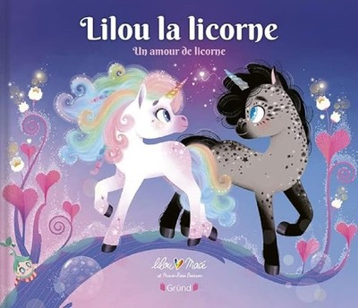 Lilou la licorne - Un amour de licorne By Macé, Lilou Lilou Macé