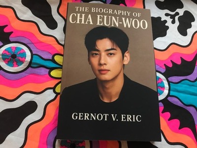 Gernot V. Eric   The Biography of Cha Eun-Woo   Englisch