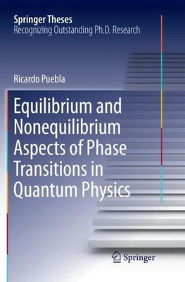 Equilibrium and Nonequilibrium Aspects of Phase Transitions in Quantum Physics R