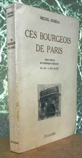 "Ces bourgeois de Paris", Michel ROBIDA. Julliard, 1955.