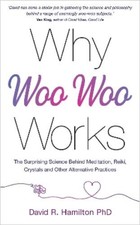 David R. Hamilton, PHD Why Woo-Woo Works (Paperback)