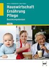 Hauswirtschaft in der Pflege - Basiskompetenzen von Dorothea Simpfendörfer (2015, Taschenbuch)
