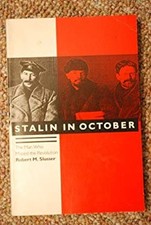Stalin in October : The Man Who Missed the Revolution Robert M. S