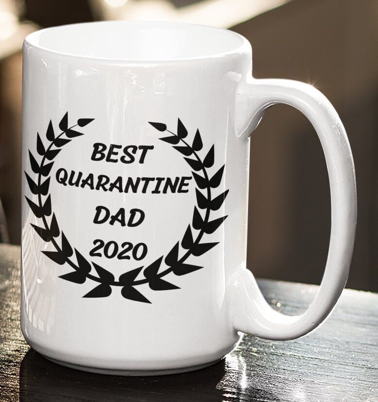 Best Quarantine Dad Custom Coffee Mug For Dad From Daughter Mug Fathers Day Gift