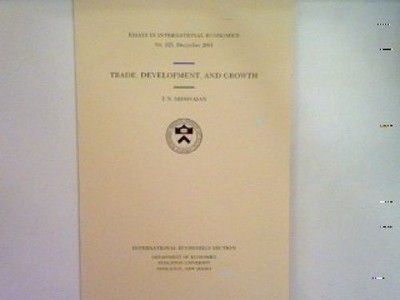 Trade, Development, and Growth - International Economics Section Srinivasan, T.N