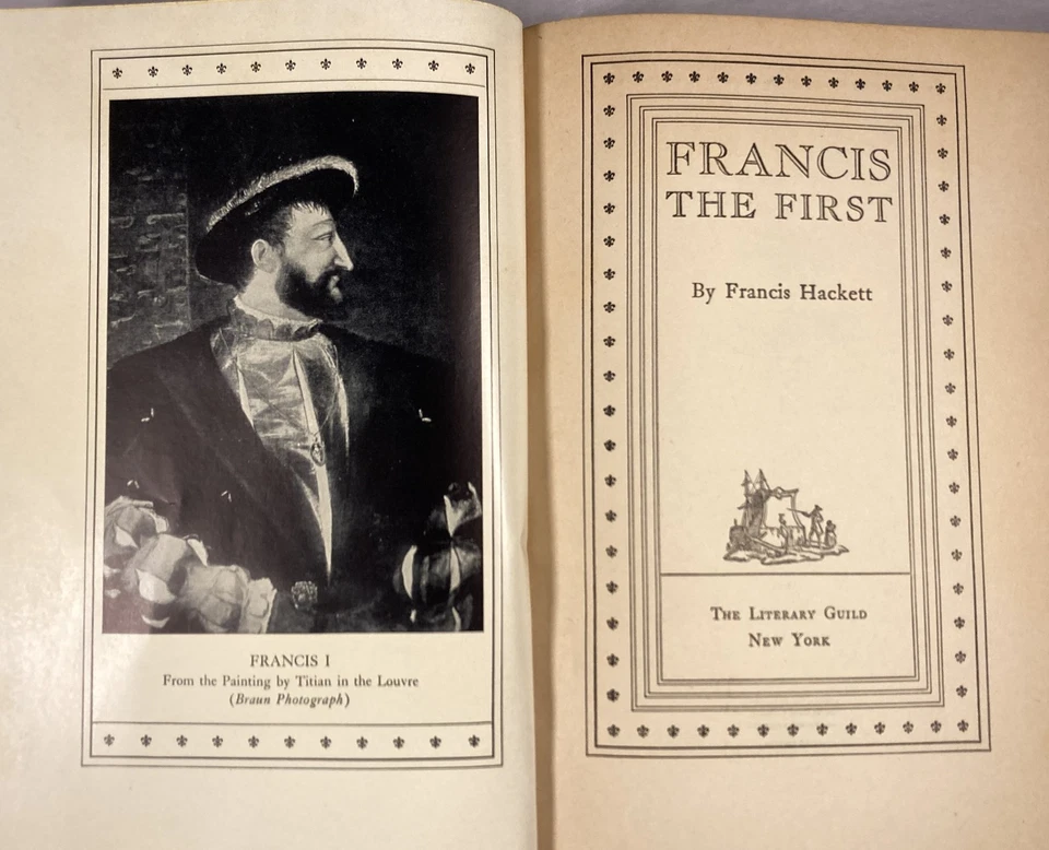 FRANCIS THE FIRST. 1935 First Edition HC. Francis Hackett. King Francis I France Foto 2 de 4