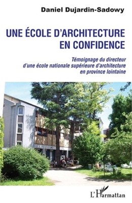 Une �cole d'architecture en confidence: T�moignage du directeur d'une �cole nati