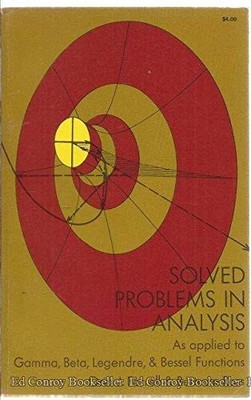 SOLVED PROBLEMS IN ANALYSIS: AS APPLIED TO GAMMA, BETA, By Orin J. Farrell