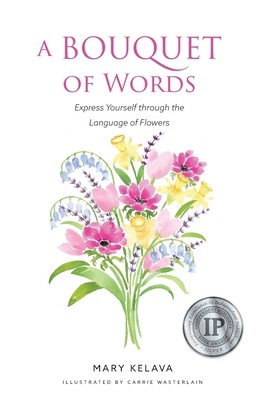 A Bouquet of Words: Express Yourself through the Language of Flowers