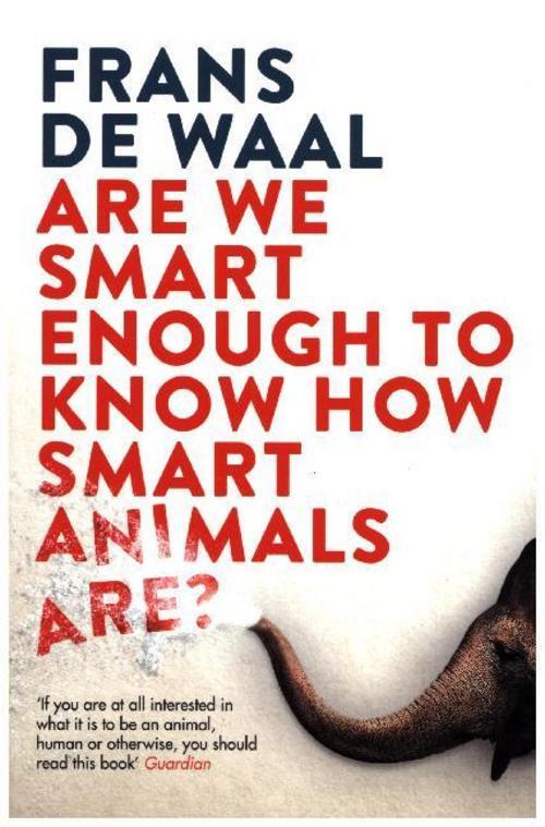 Are We Smart Enough To Know How Smart Animals Are? Frans De Waal