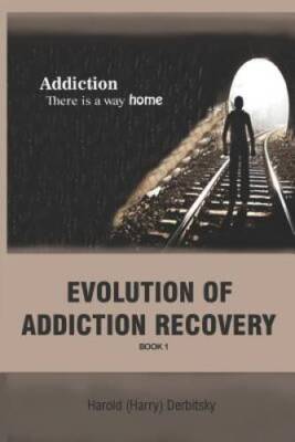 EVOLUTION OF ADDICTION RECOVERY - Paperback By Derbitsky, Harold (Harry) - GOOD