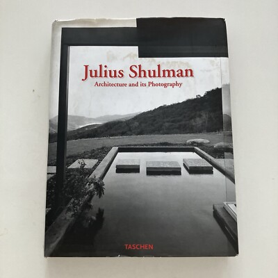 JULIUS SHULMAN：ARCHITECTURE＆ITS PHOTOGRA Julius Shulman, Architecture and Its Photography by Julius