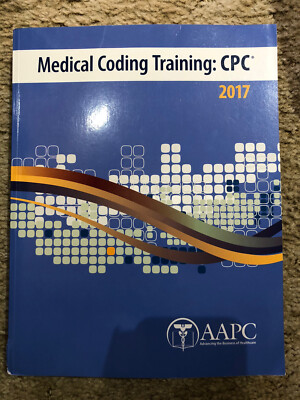 AAPC ~ Medical Coding Training: CPC 2017 Textbook