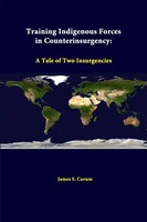 James S. Corum (U. A.) | Training Indigenous Forces In Counterinsurgency | Buch