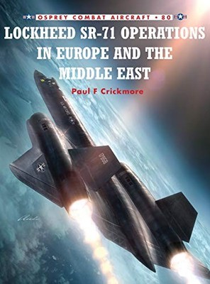 Lockheed SR-71 Operations in Europe and the Middle East (Osprey Comb - VERY GOOD