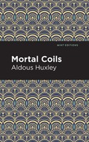 Mortal Coils Aldous Huxley Taschenbuch Kartoniert / Broschiert Englisch 2021