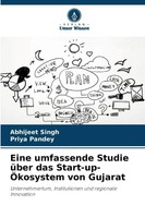 Eine Umfassende Studie üBer Das Start-Up-ÖKosystem Von Gujarat Singh (U. A.)