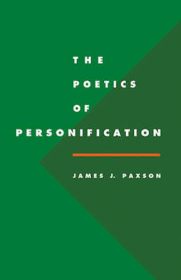 The Poetics of Personification Paxson Hardback Cambridge University Press