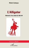 L'alligator | ItinéRaire D'un Enfant De Mai 68 | Michel Cointepas | Taschenbuch