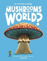 Can Mushrooms Save The World? Eliza Jeffery