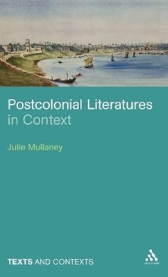 Julie Mullaney Postcolonial Literatures in Context (Gebundene Ausgabe)