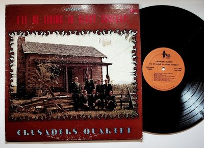 Crusaders Quartet - I'll Be Living In Glory Someday LP Record Trail Gospel 33RPM
