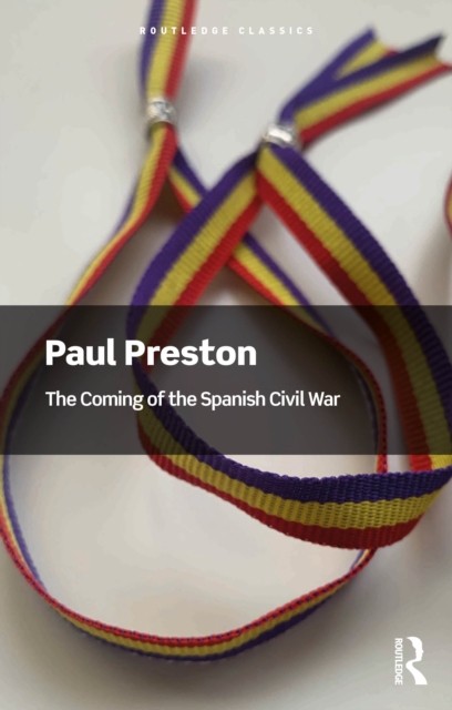 The Coming of the Spanish Civil War by Paul  Preston (Paperback Book)