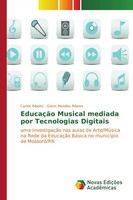 Carlos Ribeiro (U. A.) | EducaçãO Musical Mediada Por Tecnologias Digitais