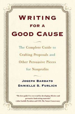 Writing for a Good Cause: The Complete Guide to Crafting Proposals and Other Per