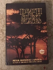 Peter Hathaway Capstick Death In The Silent Places Book 1981