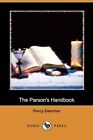 The Parson's Handbook (Dodo Press) by Percy Dearmer (Paperback, 2009)