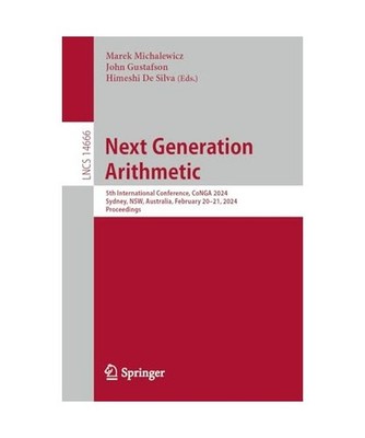 Next Generation Arithmetic: 5th International Conference, CoNGA 2024, Sydney, NS