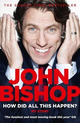 John Bishop How Did All This Happen? (Taschenbuch)