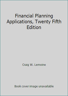 Financial Planning Applications, Twenty Fifth Edition by ...