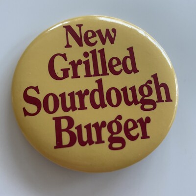 Vintage Restaurant Button Pin 2.25  - New Grilled Sourdough Burger