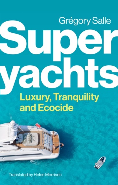 Superyachts by Gregory Salle, Helen Morrison - - Image 8