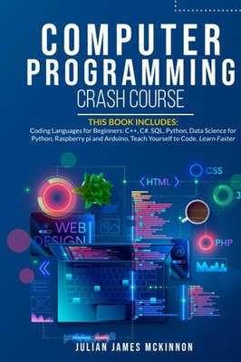 Computer Programming Crash Course: 7 Books in 1- Coding Languages for Beginn...