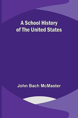 McMaster - A School History of the United States - New paperback or so - X555z
