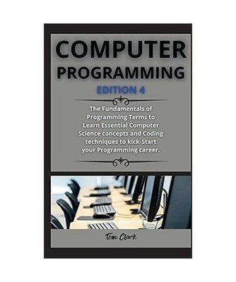 computer programming [ edition 4 ]: The Fundamentals of Programming Terms to Lea