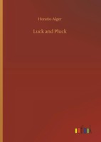 Horatio Alger | Luck And Pluck | Buch | Englisch (2019) | 236 S.