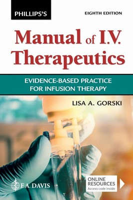 Phillips's Manual of I.V. Therapeutics: Evidence-Based Practice for Infusion The