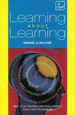 Learning About Learning: An A-Z of Training and Dev by Malone, Samuel 0852929897