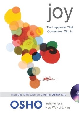 Joy: The Happiness That Comes from Within (Osho Insights for  by Osho 031253857X