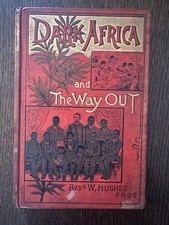 Dark Africa And The Way Out - Rev W Hughes - Handwriiten Message By Author RARE