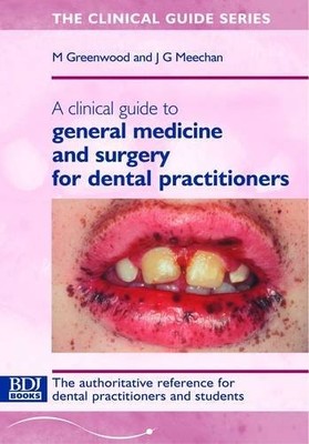A Clinical Guide to General Medicine And Surgery for Dental Prac