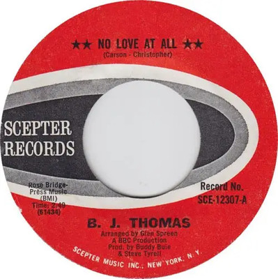 B.J. Thomas No Love At All Vinyl Single 7inch Scepter Records